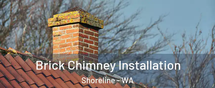  Brick Chimney Installation Shoreline - WA