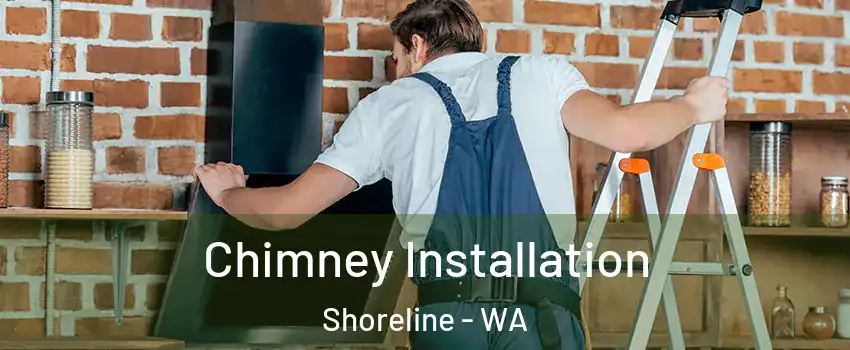  Chimney Installation Shoreline - WA
