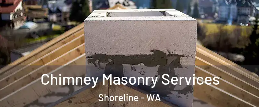  Chimney Masonry Services Shoreline - WA