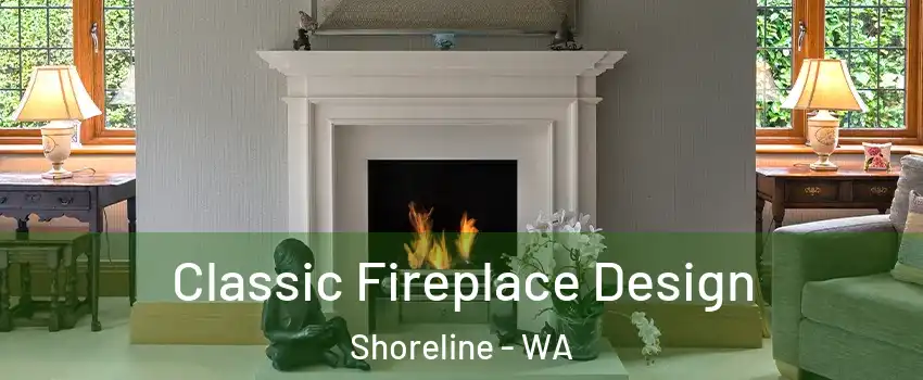  Classic Fireplace Design Shoreline - WA