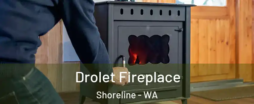  Drolet Fireplace Shoreline - WA