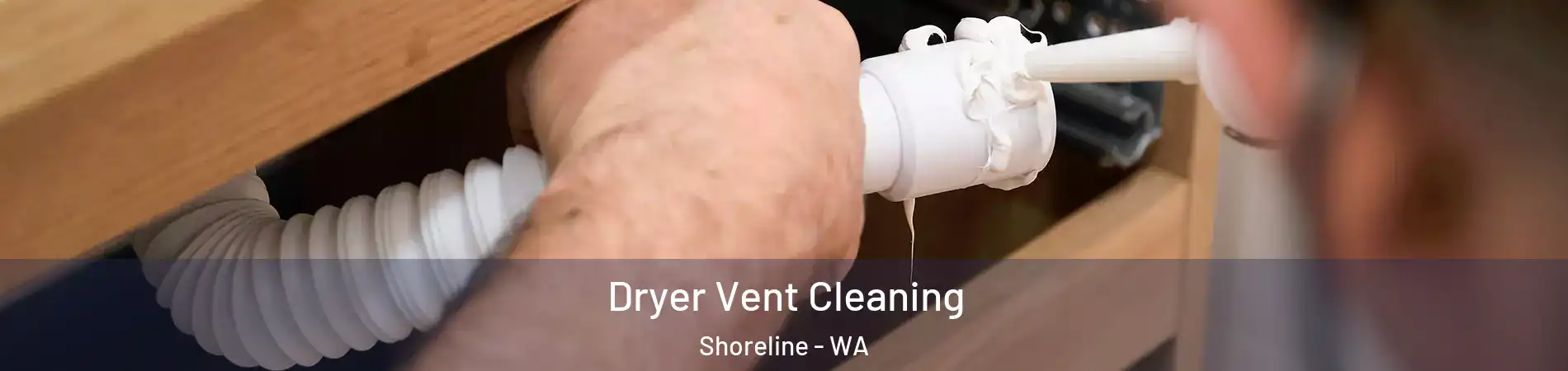  Dryer Vent Cleaning Shoreline - WA