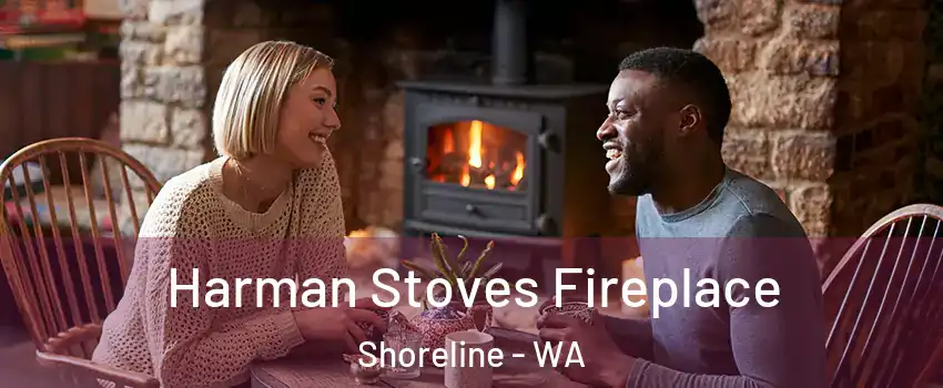  Harman Stoves Fireplace Shoreline - WA