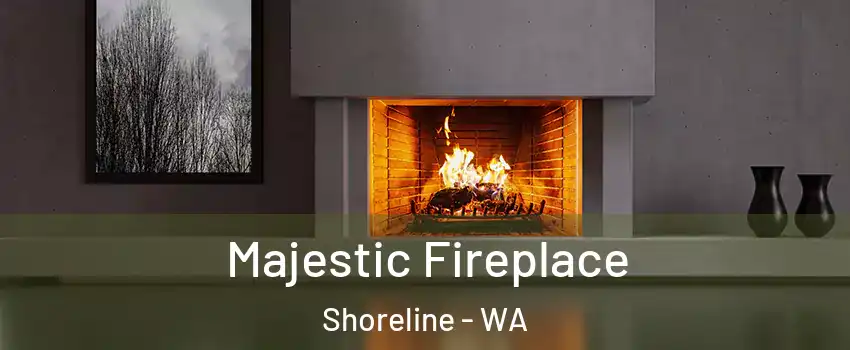  Majestic Fireplace Shoreline - WA