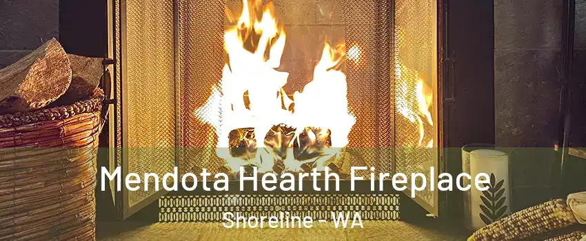  Mendota Hearth Fireplace Shoreline - WA