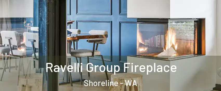  Ravelli Group Fireplace Shoreline - WA
