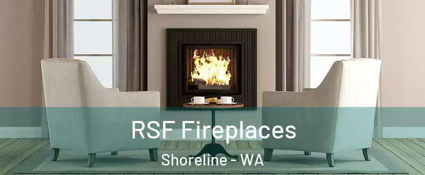  RSF Fireplaces Shoreline - WA