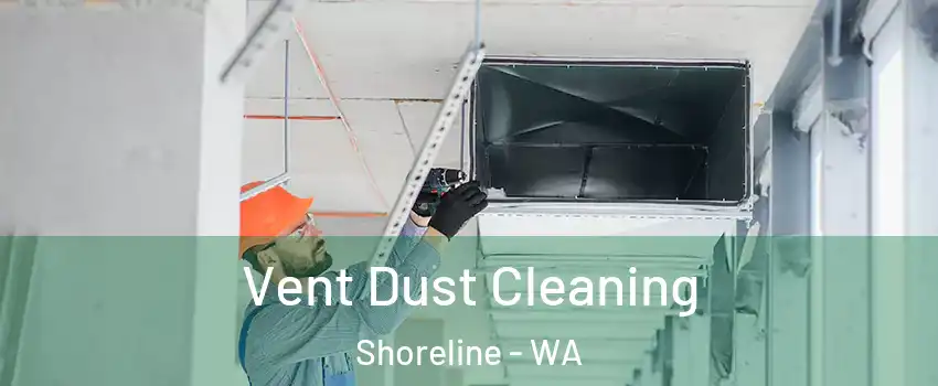  Vent Dust Cleaning Shoreline - WA